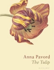 Tulip: The Story of a Flower That Has Made Men Mad cena un informācija | Sociālo zinātņu grāmatas | 220.lv