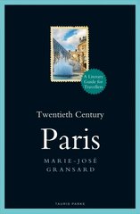 Twentieth Century Paris: 1900-1950: A Literary Guide for Travellers цена и информация | Исторические книги | 220.lv