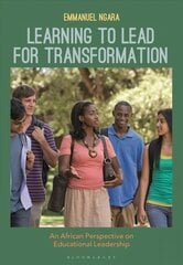 Learning to Lead for Transformation: An African Perspective on Educational Leadership цена и информация | Книги по социальным наукам | 220.lv