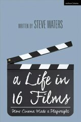 Life in 16 Films: How Cinema Made a Playwright cena un informācija | Biogrāfijas, autobiogrāfijas, memuāri | 220.lv