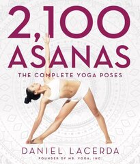 2,100 Asanas: The Complete Yoga Poses цена и информация | Самоучители | 220.lv