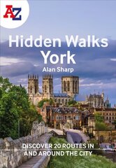 -Z York Hidden Walks: Discover 20 Routes in and Around the City cena un informācija | Ceļojumu apraksti, ceļveži | 220.lv