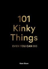 101 Kinky Things Even You Can Do cena un informācija | Pašpalīdzības grāmatas | 220.lv
