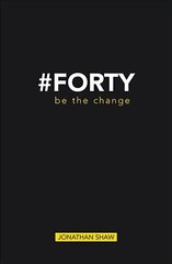 #Forty: Be the change цена и информация | Книги по социальным наукам | 220.lv