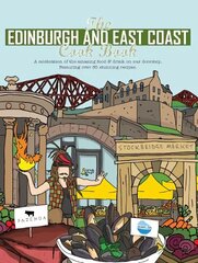 Edinburgh and East Coast Cook Book: A celebration of the amazing food and drink on our doorstep cena un informācija | Pavārgrāmatas | 220.lv