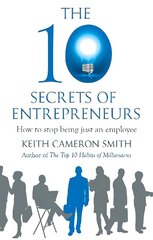 10 Secrets of Entrepreneurs: How to stop being just an employee cena un informācija | Ekonomikas grāmatas | 220.lv