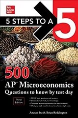 5 Steps to a 5: 500 AP Microeconomics Questions to Know by Test Day, Third Edition 3rd edition цена и информация | Книги по экономике | 220.lv