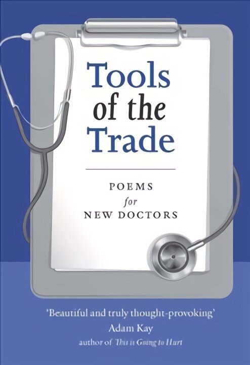 Tools of the Trade: Poems for New Doctors New Edition цена и информация | Dzeja | 220.lv