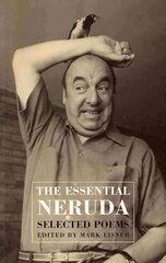 Th Essential Neruda: Selected Poems Bilingual 'facing page' edition cena un informācija | Dzeja | 220.lv