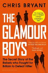 Glamour Boys: The Secret Story of the Rebels who Fought for Britain to Defeat Hitler cena un informācija | Dzeja | 220.lv