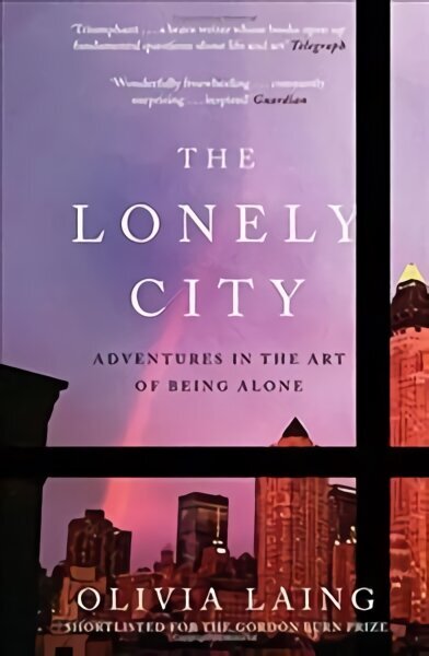 Lonely City: Adventures in the Art of Being Alone Main цена и информация | Dzeja | 220.lv