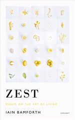 Zest: Essays on the Art of Living цена и информация | Поэзия | 220.lv