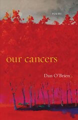 Our Cancers: Poems цена и информация | Поэзия | 220.lv