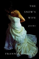 Snow`s Wife цена и информация | Поэзия | 220.lv