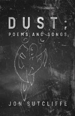 Dust; Poems and Songs цена и информация | Поэзия | 220.lv