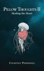 Pillow Thoughts II: Healing the Heart cena un informācija | Dzeja | 220.lv