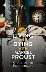 Living and Dying with Marcel Proust цена и информация | Поэзия | 220.lv