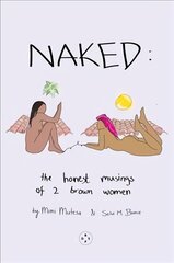 NAKED: The Honest Musings of 2 Brown Women цена и информация | Поэзия | 220.lv