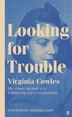 Looking for Trouble: 'One of the truly great war correspondents: magnificent.' (Antony Beevor) Main cena un informācija | Dzeja | 220.lv