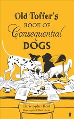 Old Toffer's Book of Consequential Dogs Main cena un informācija | Dzeja | 220.lv