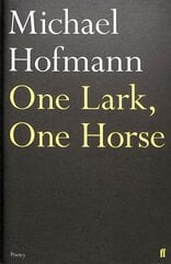 One Lark, One Horse Main цена и информация | Поэзия | 220.lv