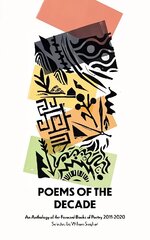 Poems of the Decade 2011-2020: An Anthology of the Forward Books of Poetry 2011-2020 Main cena un informācija | Dzeja | 220.lv