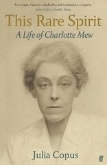 This Rare Spirit: A Life of Charlotte Mew Main cena un informācija | Dzeja | 220.lv