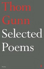 Selected Poems of Thom Gunn Main цена и информация | Поэзия | 220.lv