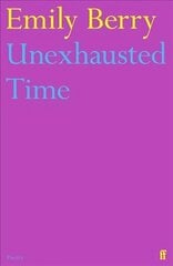 Unexhausted Time Main цена и информация | Поэзия | 220.lv