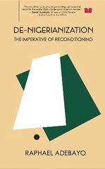 De-Nigerianization: The Imperative of Re-conditioning cena un informācija | Dzeja | 220.lv