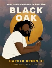 Black Oak: Odes Celebrating Powerful Black Men цена и информация | Поэзия | 220.lv