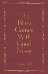 Blues Comes With Good News: The perfect gift for the poetry lover in your life цена и информация | Поэзия | 220.lv