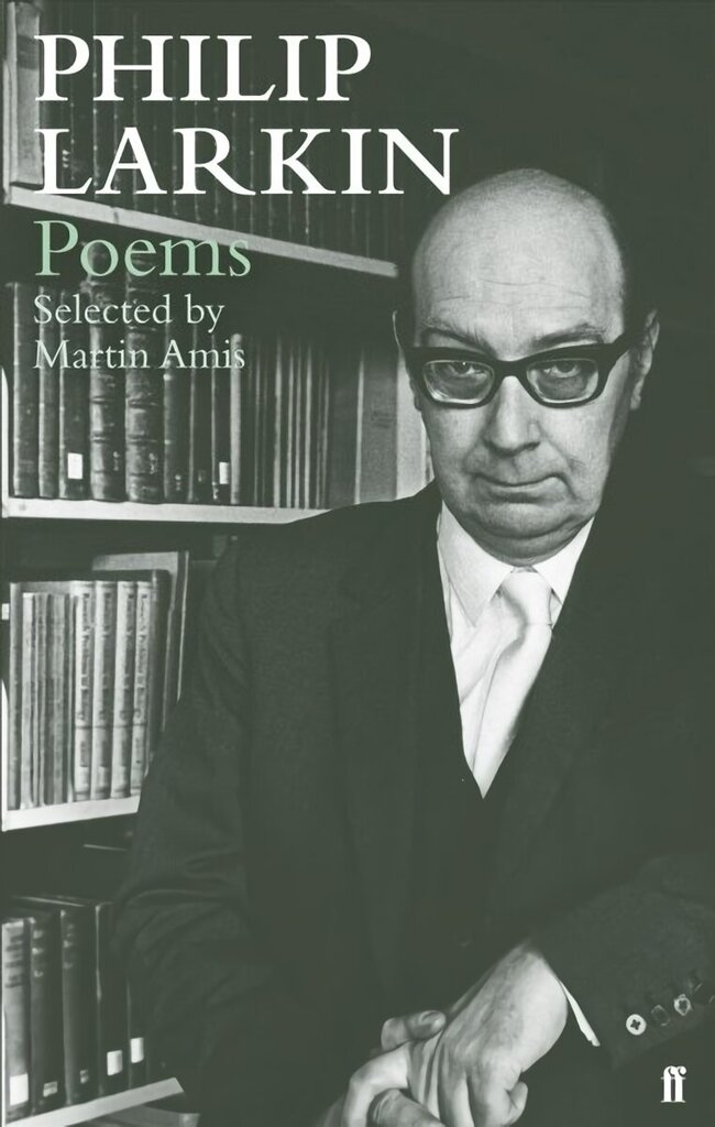 Philip Larkin Poems: Selected by Martin Amis Main cena un informācija | Dzeja | 220.lv