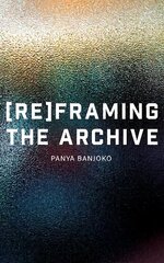 Reframing the Archive цена и информация | Поэзия | 220.lv