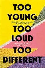 Too Young, Too Loud, Too Different: Poems from Malika's Poetry Kitchen цена и информация | Поэзия | 220.lv