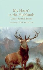 My Heart's in the Highlands: Classic Scottish Poems cena un informācija | Dzeja | 220.lv