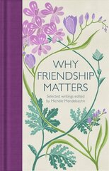 Why Friendship Matters: Selected Writings cena un informācija | Dzeja | 220.lv