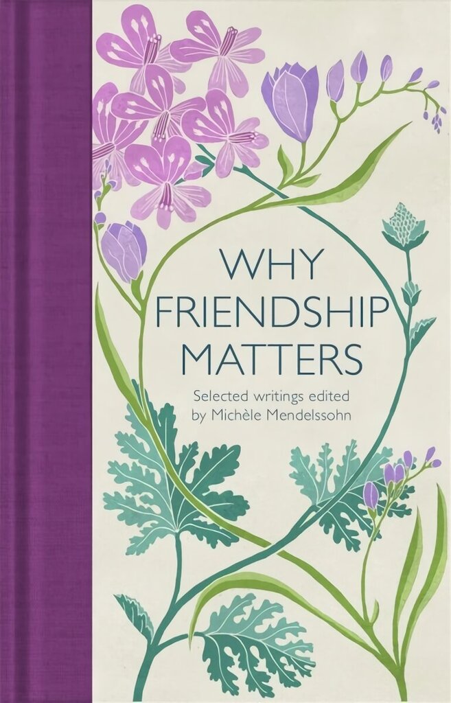 Why Friendship Matters: Selected Writings цена и информация | Dzeja | 220.lv