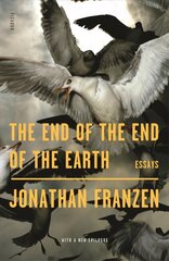 End of the End of the Earth: Essays cena un informācija | Dzeja | 220.lv