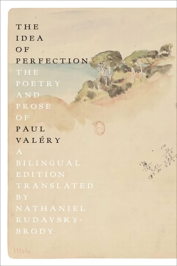 Idea of Perfection: The Poetry and Prose of Paul Valery; A Bilingual Edition цена и информация | Dzeja | 220.lv