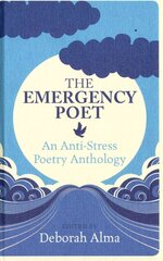 Emergency Poet: An Anti-Stress Poetry Anthology cena un informācija | Dzeja | 220.lv