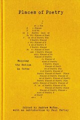 Places of Poetry: Mapping the Nation in Verse цена и информация | Поэзия | 220.lv