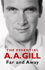 Far and Away: The Essential A.A. Gill цена и информация | Поэзия | 220.lv