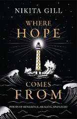 Where Hope Comes From: Healing poetry for the heart, mind and soul cena un informācija | Dzeja | 220.lv
