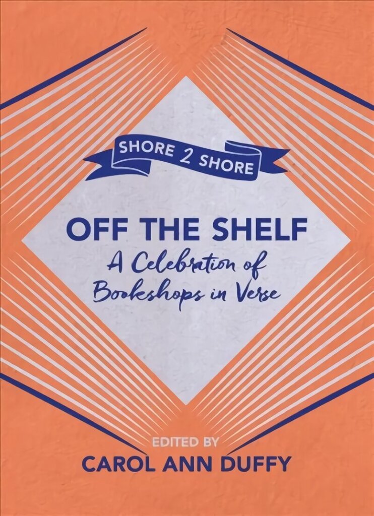 Off The Shelf: A Celebration of Bookshops in Verse cena un informācija | Dzeja | 220.lv