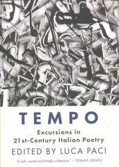 Tempo: Excursions in 21st Century Italian Poetry цена и информация | Поэзия | 220.lv