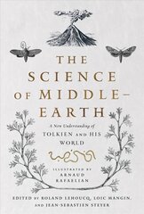 Science of Middle-earth: A New Understanding of Tolkien and His World cena un informācija | Dzeja | 220.lv