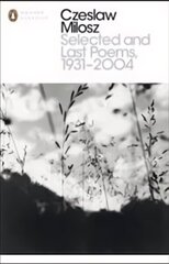 Selected and Last Poems 1931-2004 цена и информация | Поэзия | 220.lv