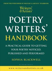 Writers' & Artists' Poetry Writers' Handbook: A Practical Guide to Getting Your Poetry Noticed, Published and Performed cena un informācija | Dzeja | 220.lv