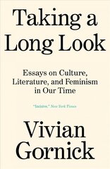 Taking A Long Look: Essays on Culture, Literature, and Feminism in Our Time cena un informācija | Dzeja | 220.lv